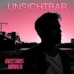 Matthias Rödder – Unsichtbar