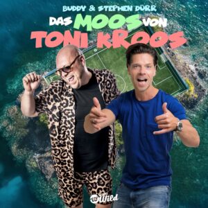 Buddy & Stephen Dürr – Das Moos Von Toni Kroos