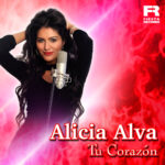 Alicia Alva – Tu Corazón