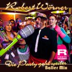 Robert Wörner – Die Party Geht Weiter (Baller Mix)