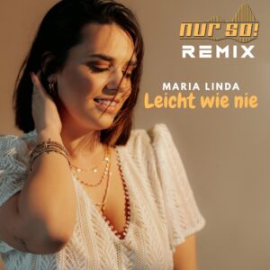 Maria Linda – Leicht Wie Nie (Nur So! Remix)
