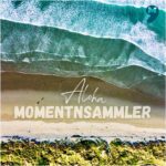 Aloha – Momentnsammler