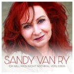 Sandy van Ry – Ich Will Mich Nicht Nochmal Verlieben