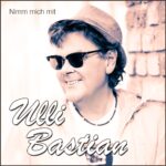 Ulli Bastian – Nimm Mich Mit
