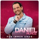 Daniel Munoz – Für Immer Amor