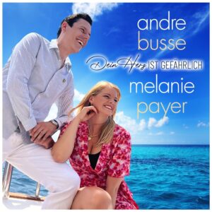 Andre Busse & Melanie Payer – Dein Herz Ist Gefährlich