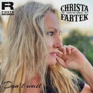 Christa Fartek – Don’t Wait