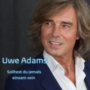 Uwe Adams – Solltest Du Jemals Einsam Sein