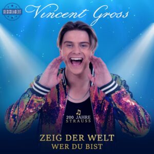 Vincent Gross – Zeig Der Welt Wer Du Bist