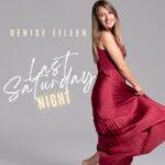 Denise Eileen – Last Saturday Night (Dancing On My Own Again)