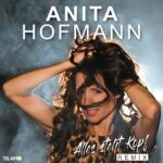 Anita Hofmann – Alles Steht Kopf (Remix)