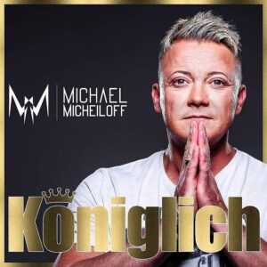 Michael Micheiloff – Königlich
