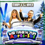 Marry & DJ Xaver – Wir Fahr’n Zum Après-Ski