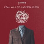 Lebendig – Egal Was Die Anderen Sagen