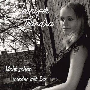 Jennifer Leandra – Nicht Schon Wieder Mit Dir