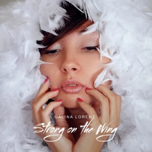 Galina Lorenz – Strong On The Wing