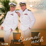 Die Schlagerpiloten – Einmal Noch