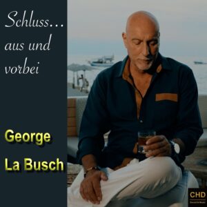 George La Busch – Schluss Aus Und Vorbei
