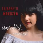Elisabeth Kreuzer – Unsterblich Verküsst