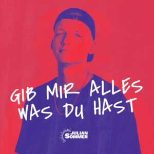 Julian Sommer – Gib Mir Alles Was Du Hast