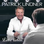 Patrick Lindner – Liebe Leben