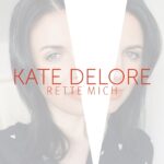 Kate Delore – Rette Mich