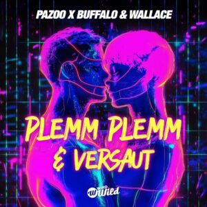 Pazoo X Buffalo & Wallace – Plemm Plemm & Versaut
