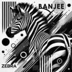 Banjee – Zebra