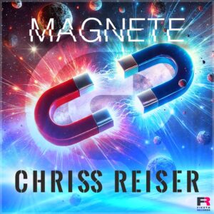 Chriss Reiser – Magnete