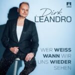 Dirk Leandro – Wer Weiß Wann Wir Uns Wieder Sehen