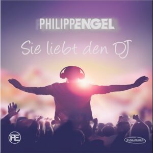 Philipp Engel – Sie Liebt Den DJ