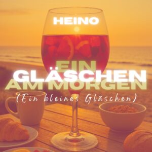 Heino – Ein Kleines Gläschen Am Morgen (Ein Kleines Gläschen)