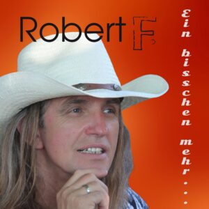 Robert F. – Ein Bisschen Mehr