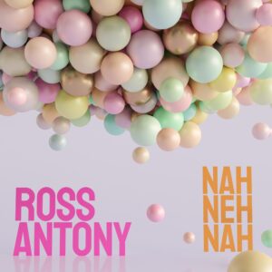 Ross Antony – Nah Neh Nah