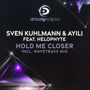 Sven Kuhlmann & Ayili feat. Helophyte – Hold Me Closer