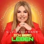 Silvia Kaufmann – Ich Werd Leben
