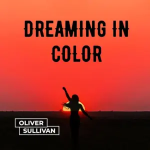 Oliver Sullivan – Dreaming In Color