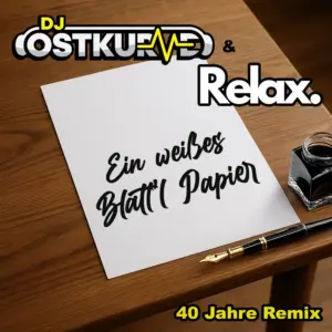 DJ Ostkurve & Relax – Ein Weißes Blatt’l Papier