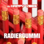 DJ Happy Vibes – Radiergummi