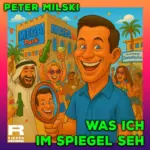 Peter Milski – Was Ich Im Spiegel Seh