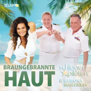 Die Schlagerpiloten & Ramona Martiness – Braungebrannte Haut