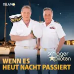 Die Schlagerpiloten – Wenn Es Heut Nacht Passiert