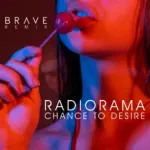Radiorama – Chance To Desire (Brave Remix)