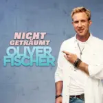 Oliver Fischer – Nicht Geträumt