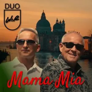 Duo WeR – Mama Mia