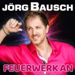 Jörg Bausch – Feuerwerk An