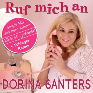 Dorina Santers – Ruf Mich An