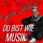 Sascha Valentino – Du Bist Wie Musik