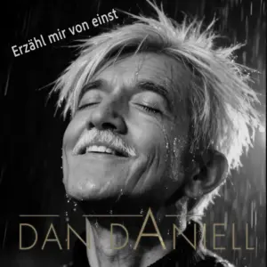 Dan Daniell – Erzähl Mir Von Einst