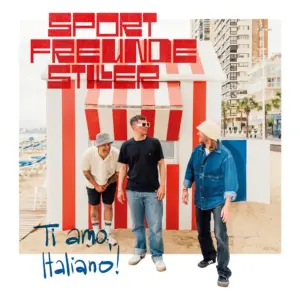 Sportfreunde Stiller – Ti Amo, Italiano!